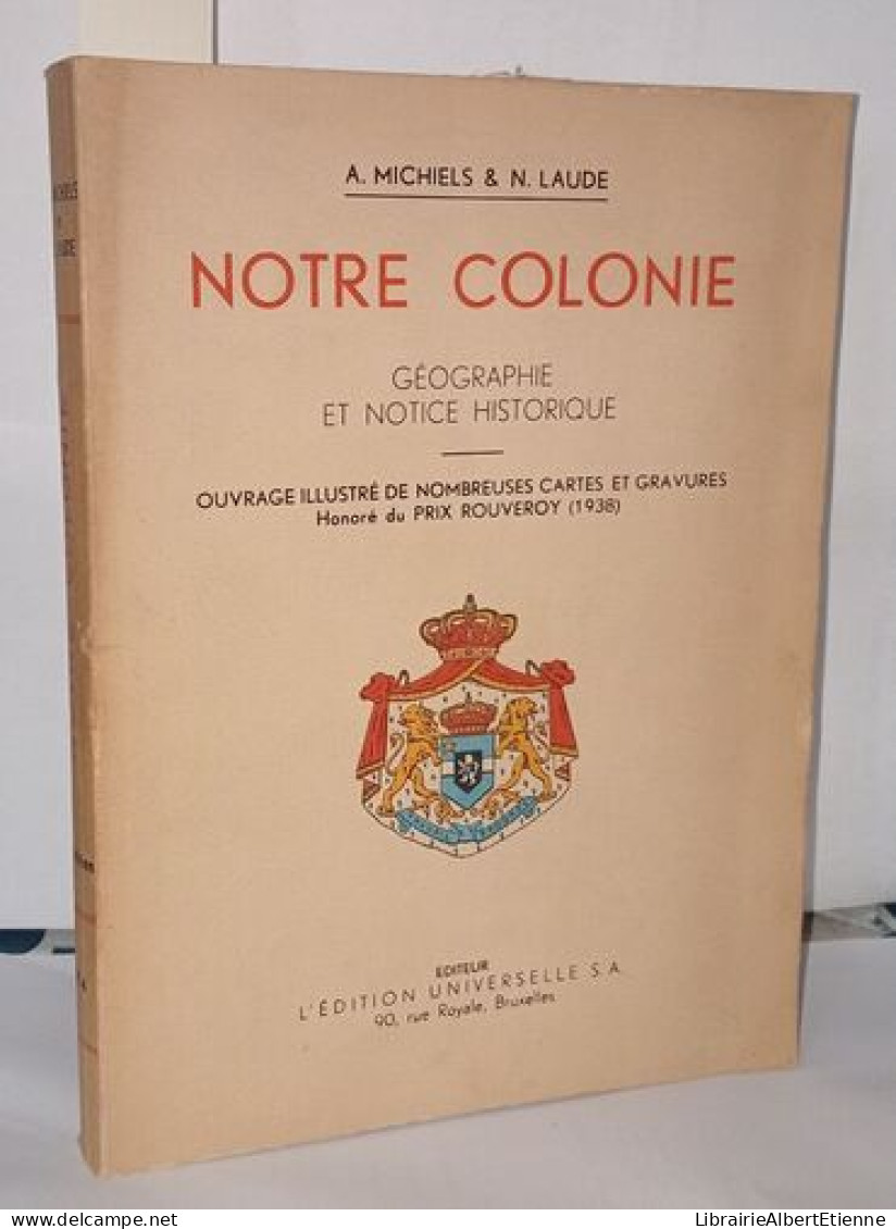Notre Colonie (Congo Belge) Géographie Et Notice Historique - Unclassified