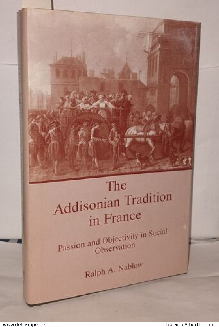 The Addisonian Tradition In France: Passion And Objectivity In Social Observation - Non Classés