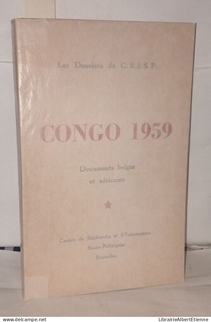 Congo 1959 Documents Belges Et Africains . Les Dossiers Du C.R.I.S.P - Unclassified