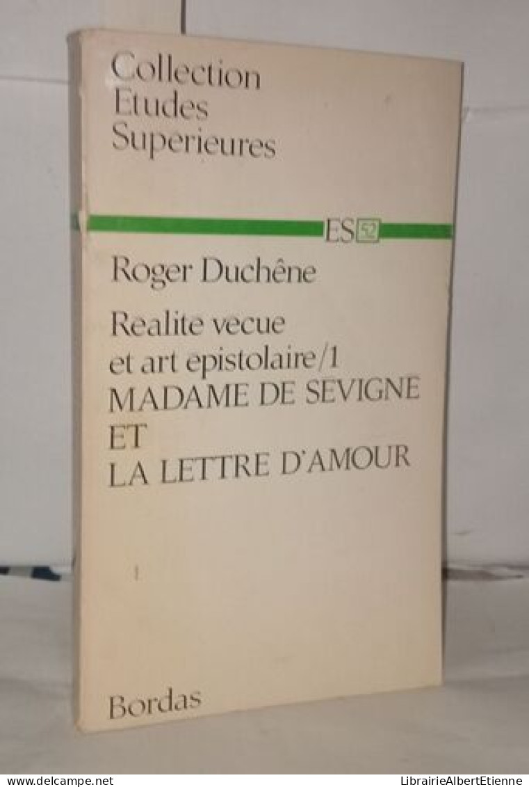 Réalité Vécues Et Art épistolaire/1 Madame De Sévigné Et La Lettre D'amour - Unclassified