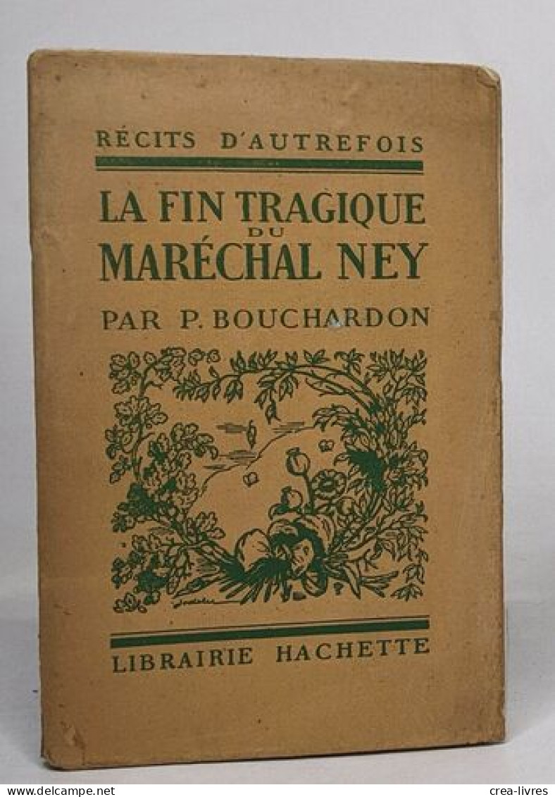 La Fin Tragique Du Maréchal Ney - Other & Unclassified