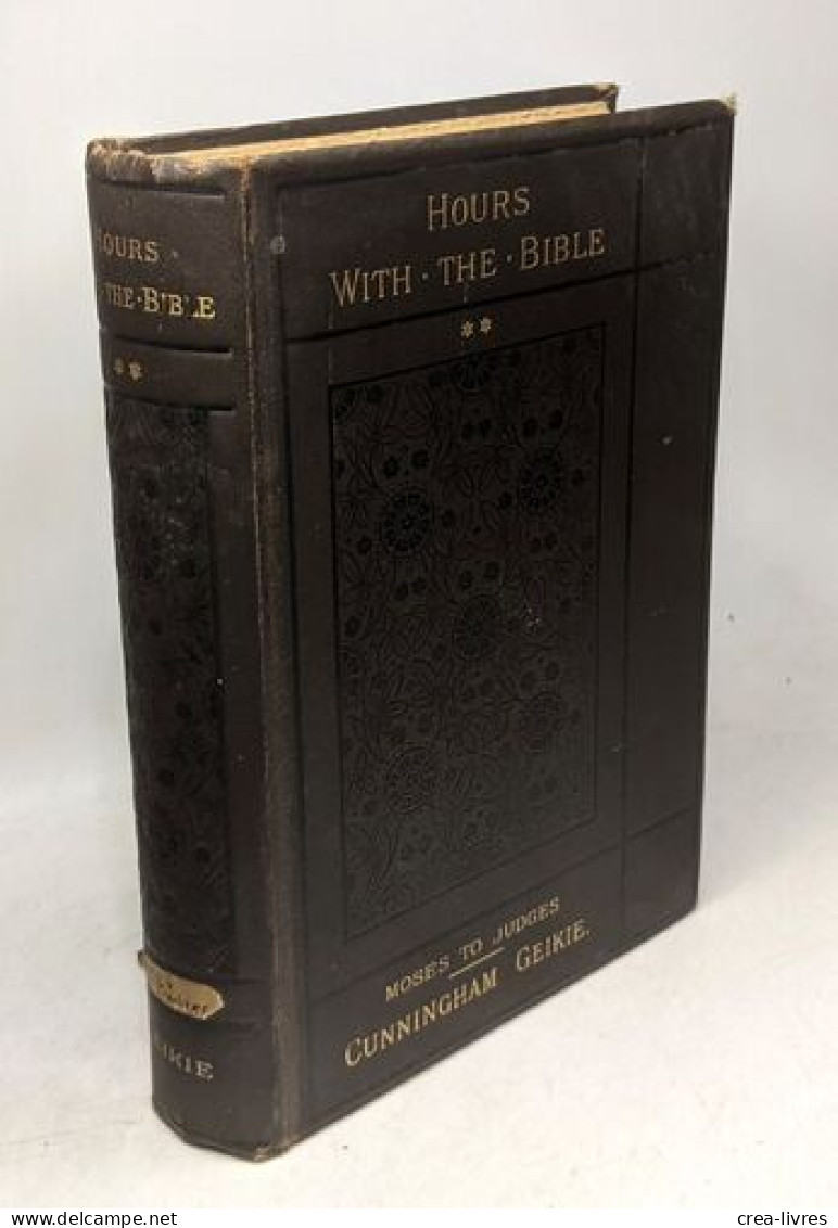Hours With The Bible; Or The Scriptures In The Light Of Modern Discovery And Knowledge: Volume 2: From Moses To The Judg - Other & Unclassified