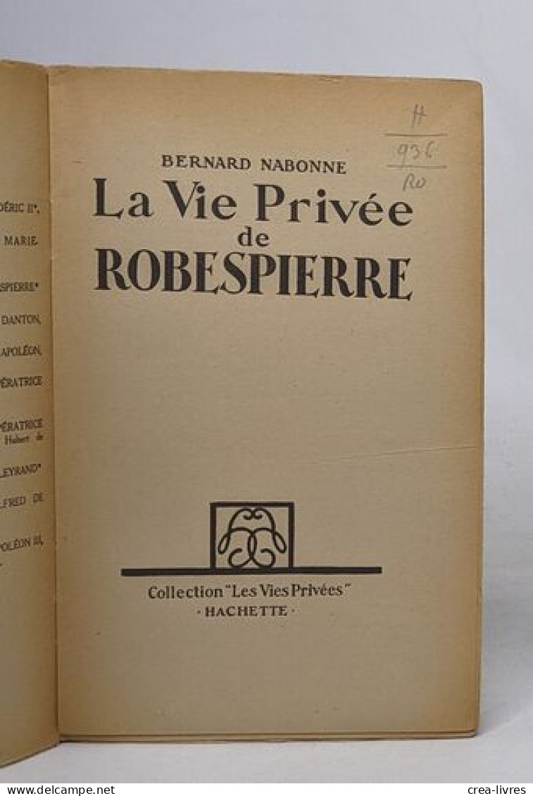 La Vie Privée De Robespierre - Biographie
