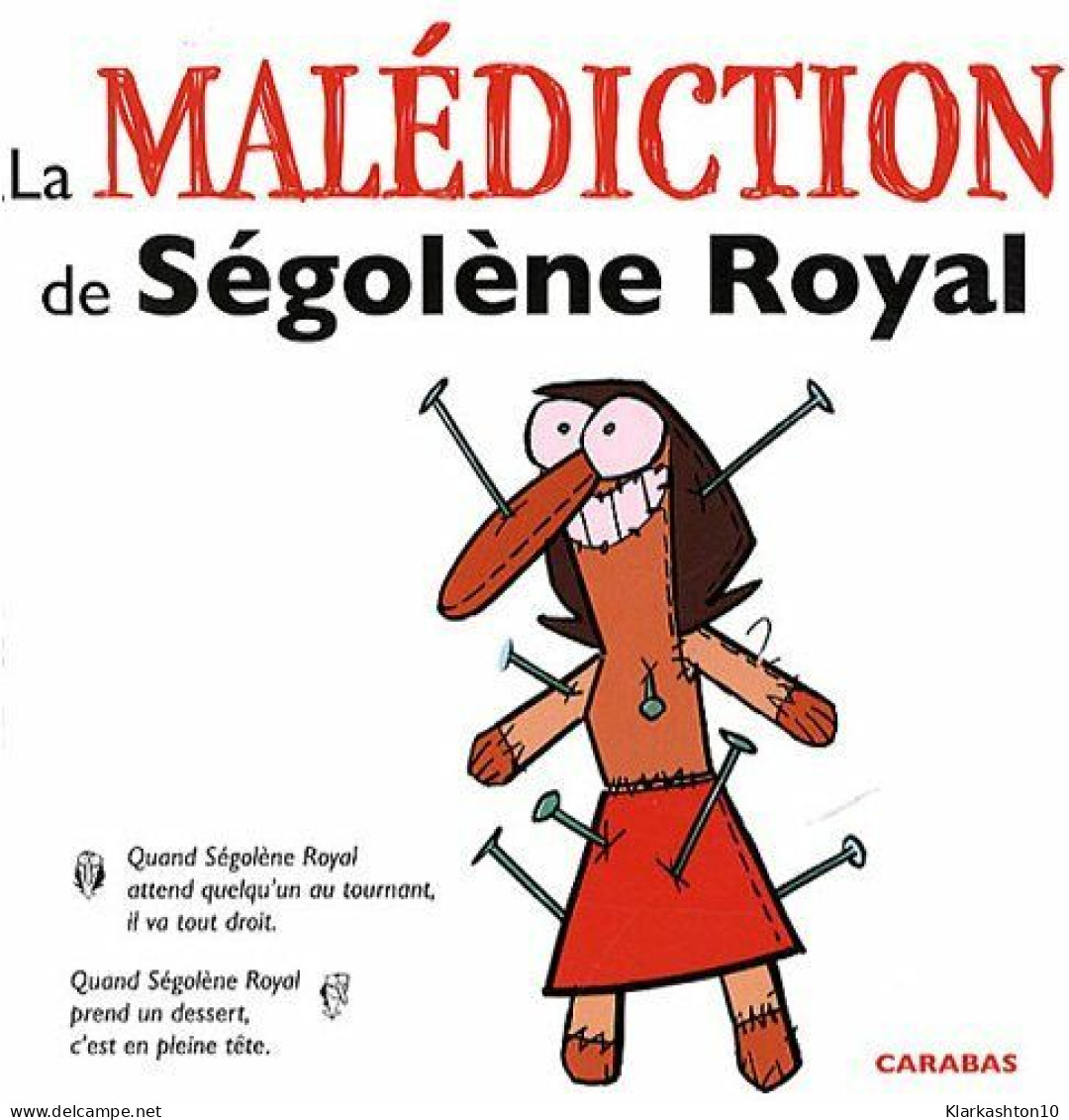 La Malédiction De Ségolène Royal - Autres & Non Classés