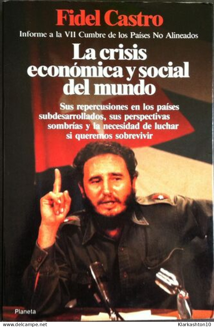 La Crisis Económica Y Social Del Mundo: Sus Repercusiones En Los Países Subdesarrollados Sus Perspectivas Sombrías Y La  - Autres & Non Classés