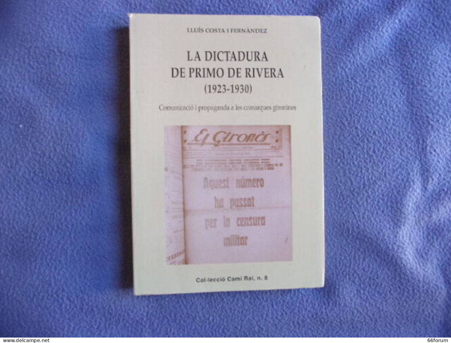 La Dictatura De Primo De Rivera ( 1923-1930 ) - Sonstige & Ohne Zuordnung