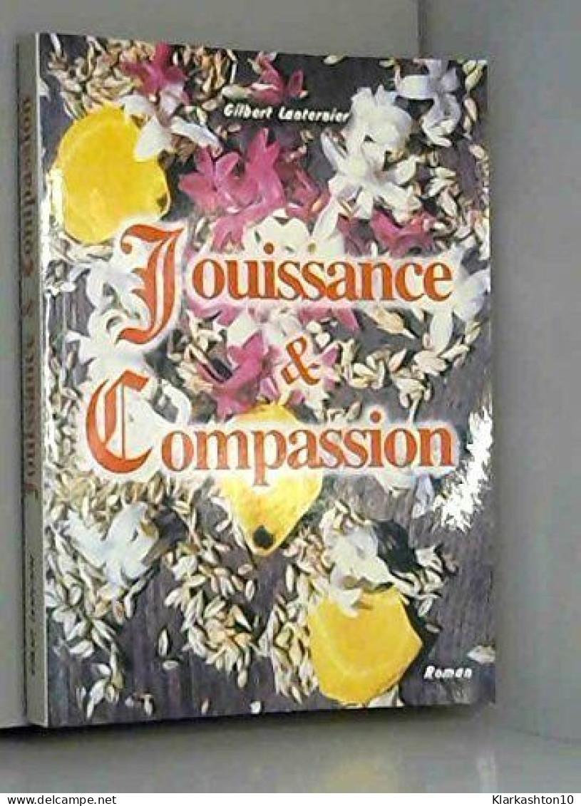 Jouissance & Compassion (avec Signature) - Other & Unclassified