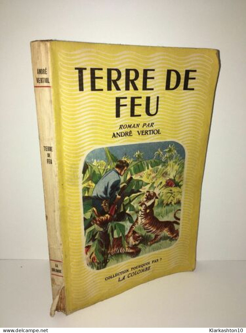 TERRE DE FEU Collection Pourquoi Pas LA COLOMBE - Other & Unclassified