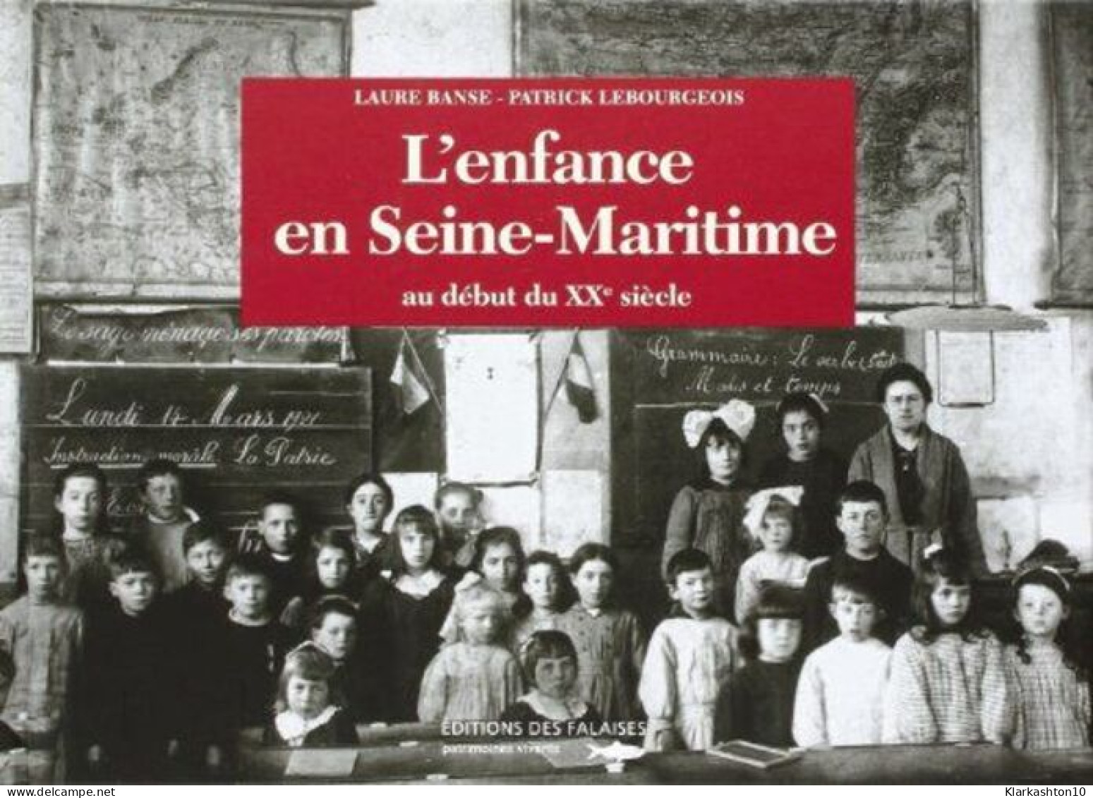L' Enfance En Seine-Maritime Au Début Du XXè Siècle - Other & Unclassified