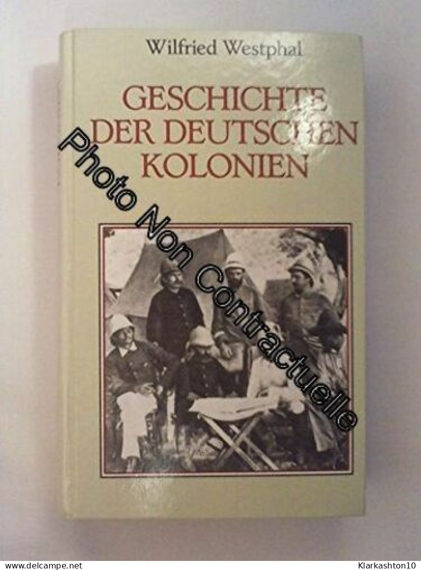 Geschichte Der Deutschen Kolonien - Sonstige & Ohne Zuordnung