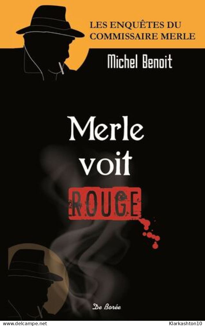 MERLE VOIT ROUGE: Vendanges Mortelles Suivi De Fleur De Gare Et De La Nuit Du Pénitent - Andere & Zonder Classificatie