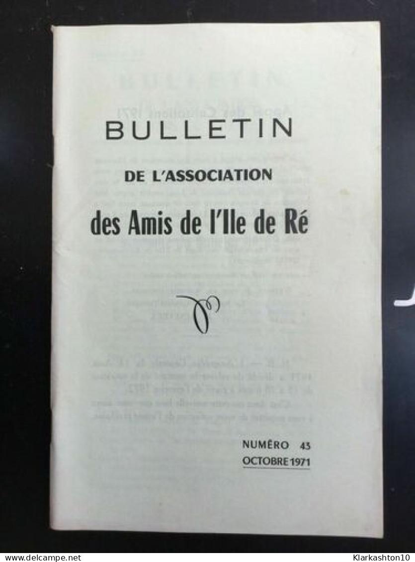 Bulletin De L'association Des Amis De I'll De Ré Numéro 43 Octobre 1971 - Sonstige & Ohne Zuordnung