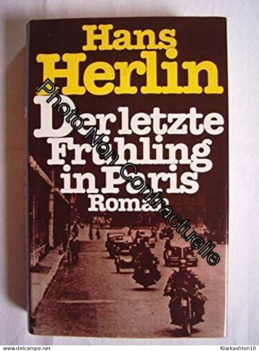 Der Letzte Frühling In Paris - Sonstige & Ohne Zuordnung