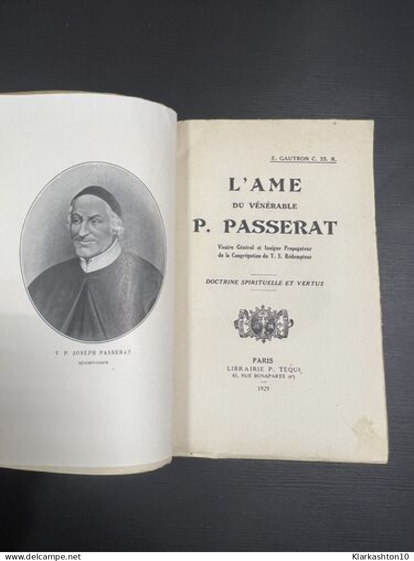 L'Ame Du Venérable P. Passerat : Doctrine Spirituelle Et Vertus - Autres & Non Classés