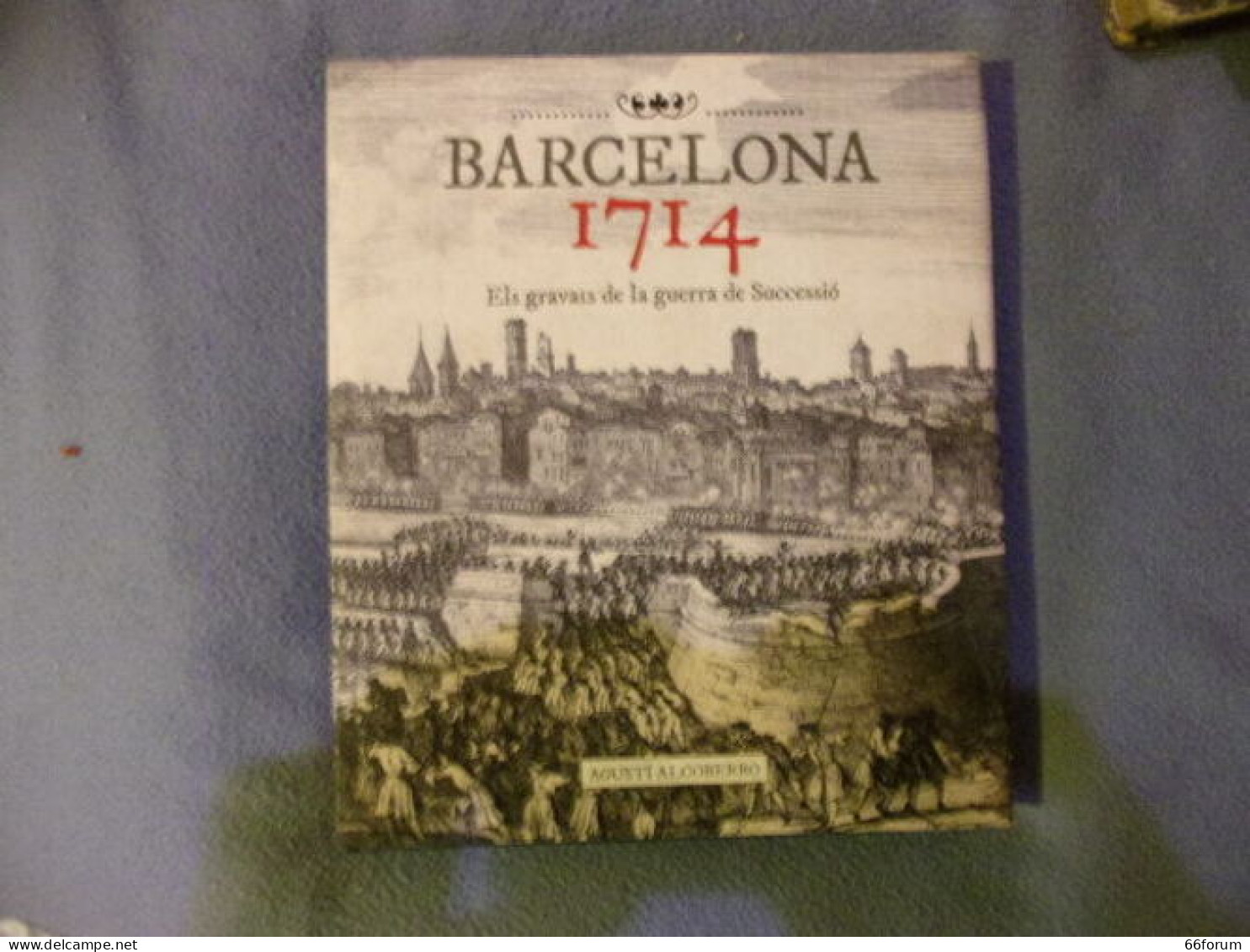 Barcelona 1714 Els Gravats De La Guerra De Successio - Autres & Non Classés