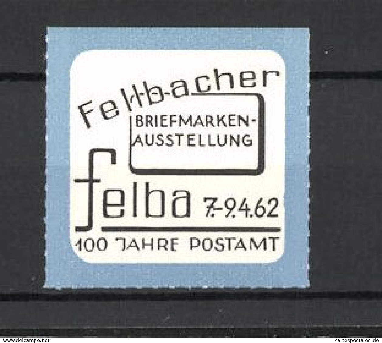 Reklamemarke Fellbach, Briefmarkenausstellung 1962, 100 Jahre Postamt  - Cinderellas
