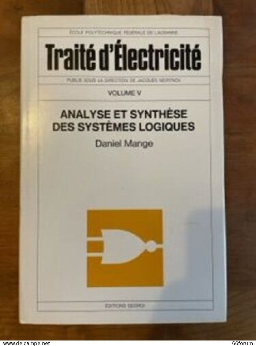 Traité D'électricité. V. V. Analyse Et Synthèse Des Systèmes Logiques - Sciences