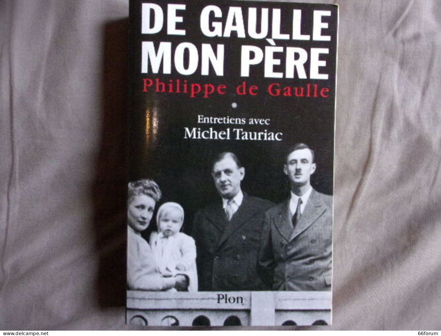 De Gaulle Mon Père Entretiens Avec Michel Tauriac - Histoire