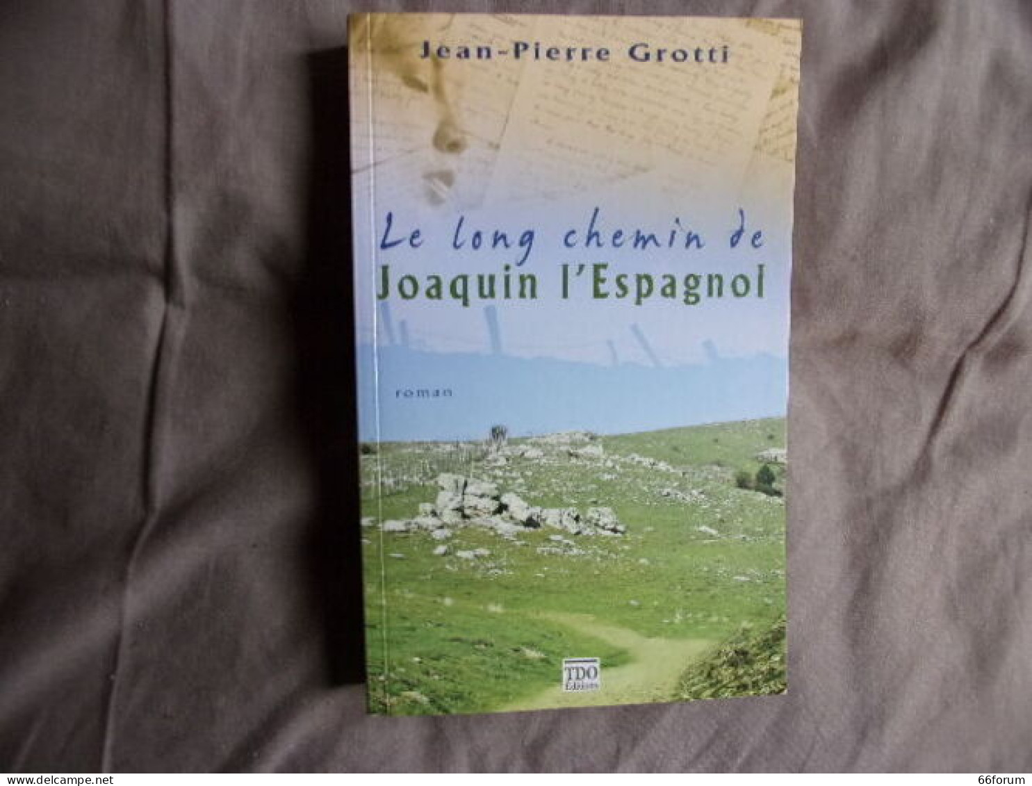 Le Long Chemin De Joaquin L'Espagnol - 1801-1900