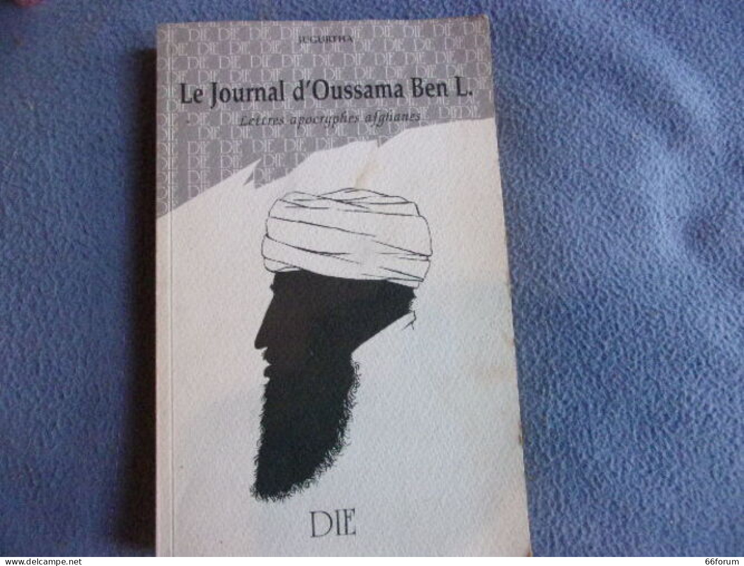 Le Journal D'Oussama Ben L- Lettres Apogryphes Alghanes - Histoire