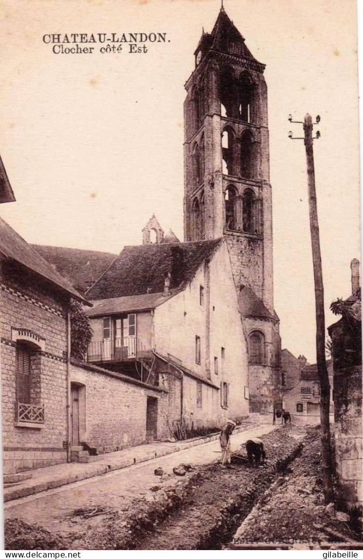 77 - CHATEAU LANDON -  Eglise Notre Dame - Le Clocher Coté Est - Travaux Dans La Rue - Chateau Landon