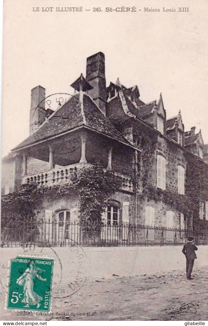 46 - Lot -  SAINT CERE - Maison Louis XIII - Saint-Céré