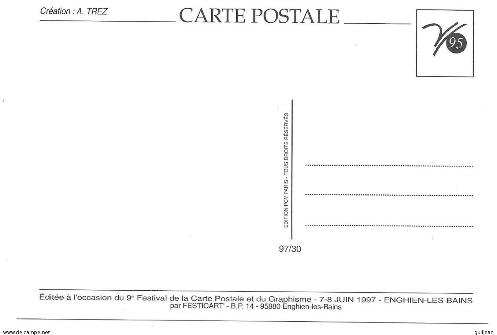 95 ENGHIEN LES BAINS - 9° FESTIVAL DE LA CARTE POSTALE 7-8 JUIN 1997 - CREATION  A.TREZ - N° 97-30. - Enghien Les Bains