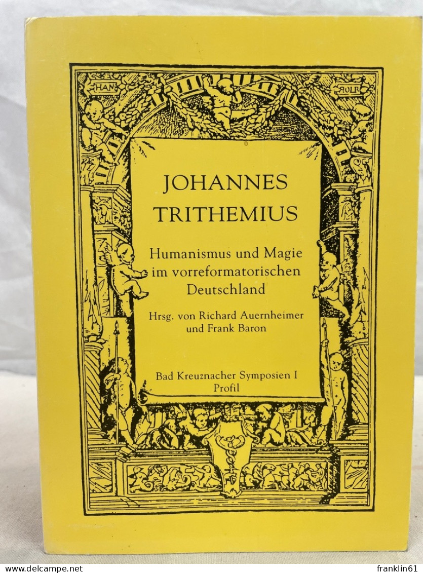 Johannes Trithemius : Humanismus Und Magie Im Vorreformatorischen Deutschland. - Altri & Non Classificati