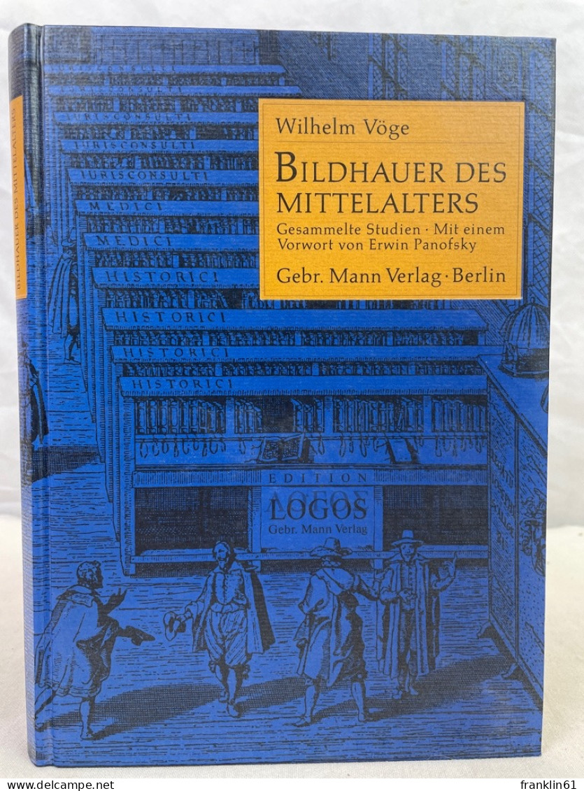 Bildhauer Des Mittelalters : Gesammelte Studien. - Autres & Non Classés