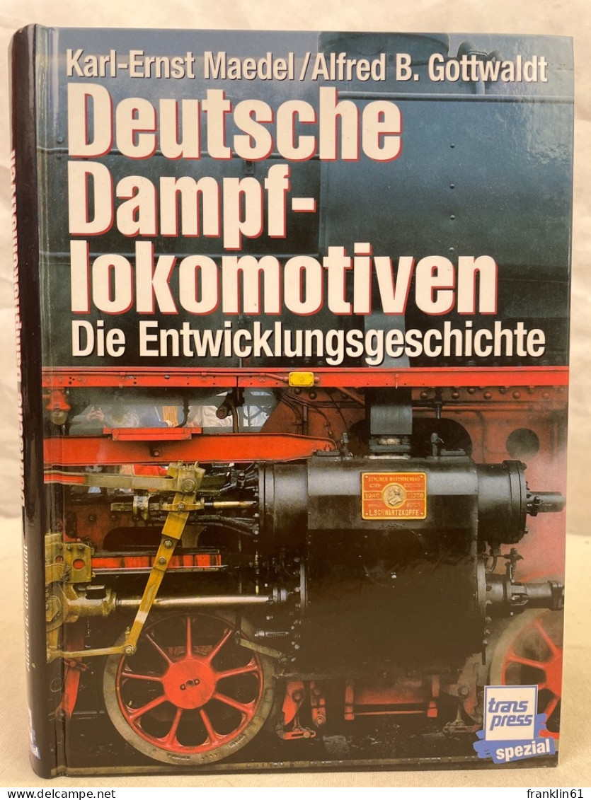 Deutsche Dampflokomotiven : Die Entwicklungsgeschichte. - Trasporti