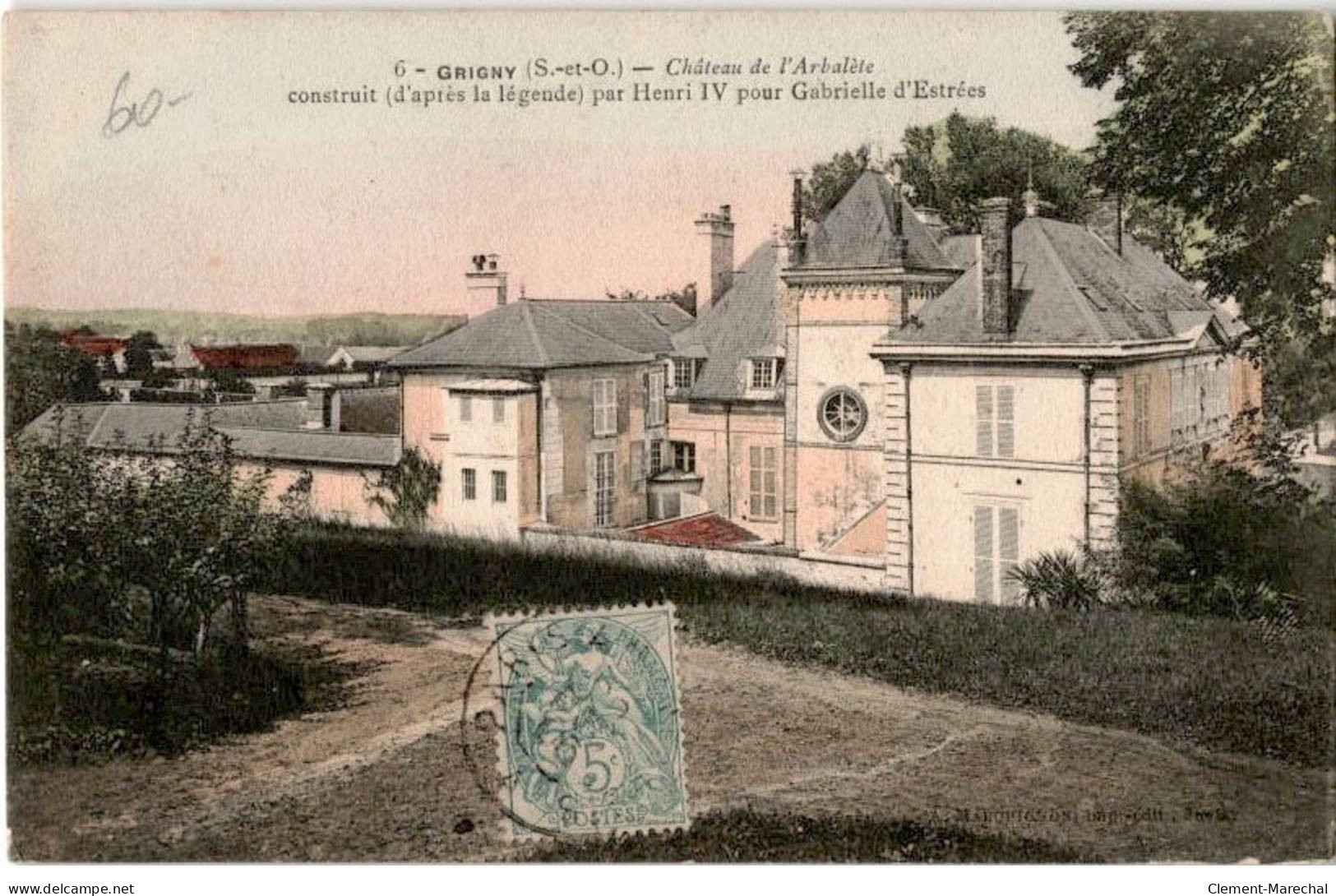GRIGNY: Le Château De L'arbalète Construit D'après La Légende Par Henri IV - Très Bon état - Grigny