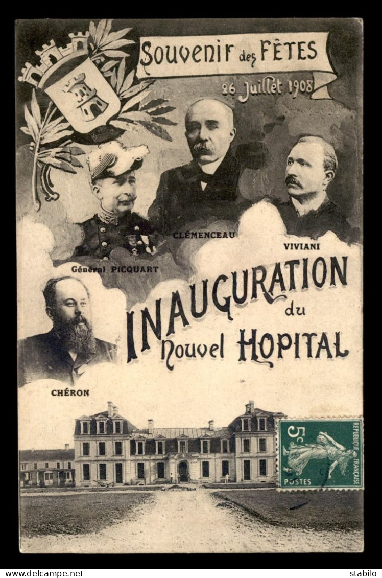 14 - CAEN - SOUVENIR DES FETES DU 26 JUILLET 1908 - INAUGURATION DU NOUVEL HOPITAL - Caen