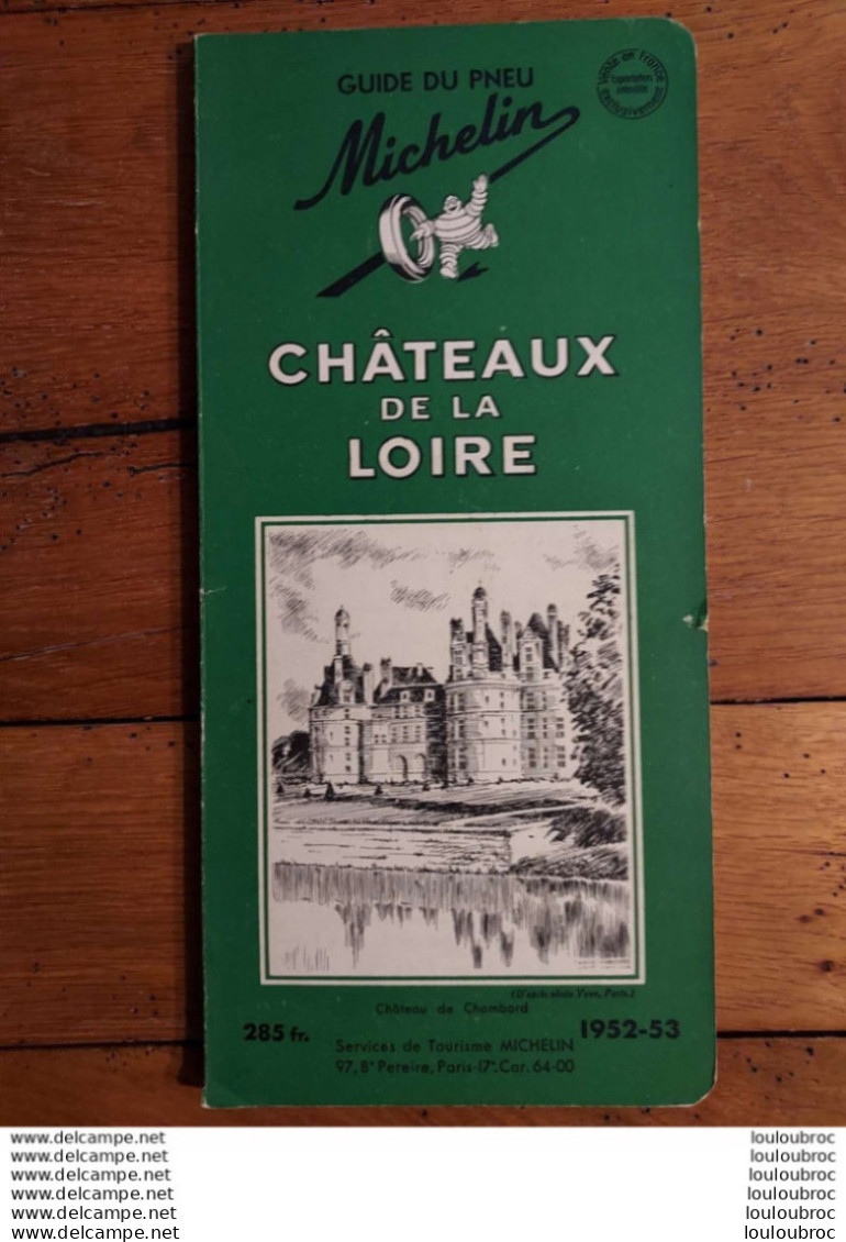 GUIDE MICHELIN CHATEAUX DE LA LOIRE ANNEE 1952 DE 100 PAGES - Tourisme
