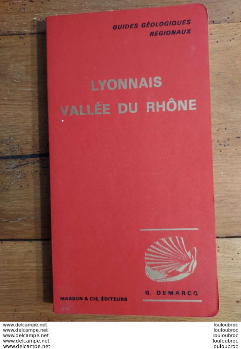 GUIDES GEOLOGIQUES REGIONAUX LYONNAIS VALLEE DU RHONE  1973  J. DEBELMAS  175  PAGES - Scienza