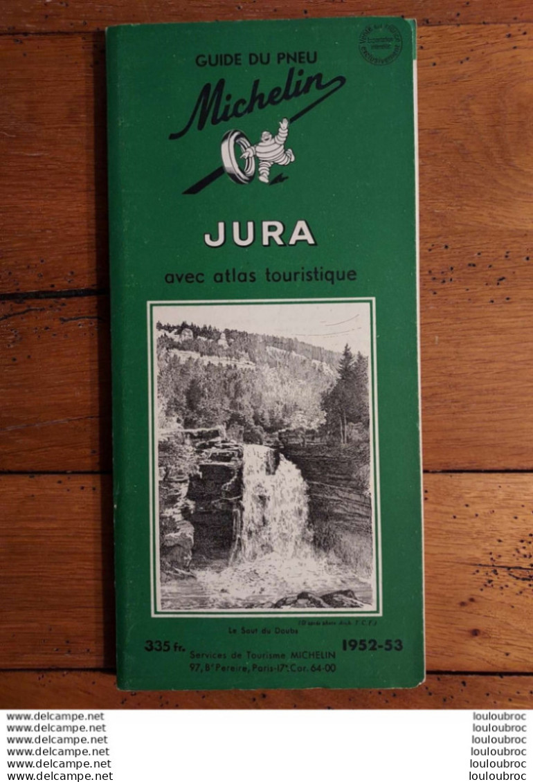 GUIDE MICHELIN  JURA AVEC ATLAS TOURISTIQUE 1952-53  DE 122 PAGES - Tourism