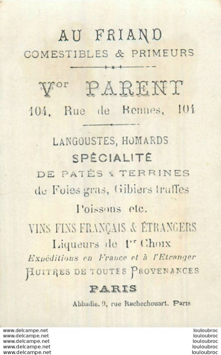 CHROMO AU FRIAND COMESTIBLES ET PRIMEURS  V. PARENT 104 RUE DE RENNES A PARIS  IMP ABBADIE - Autres & Non Classés