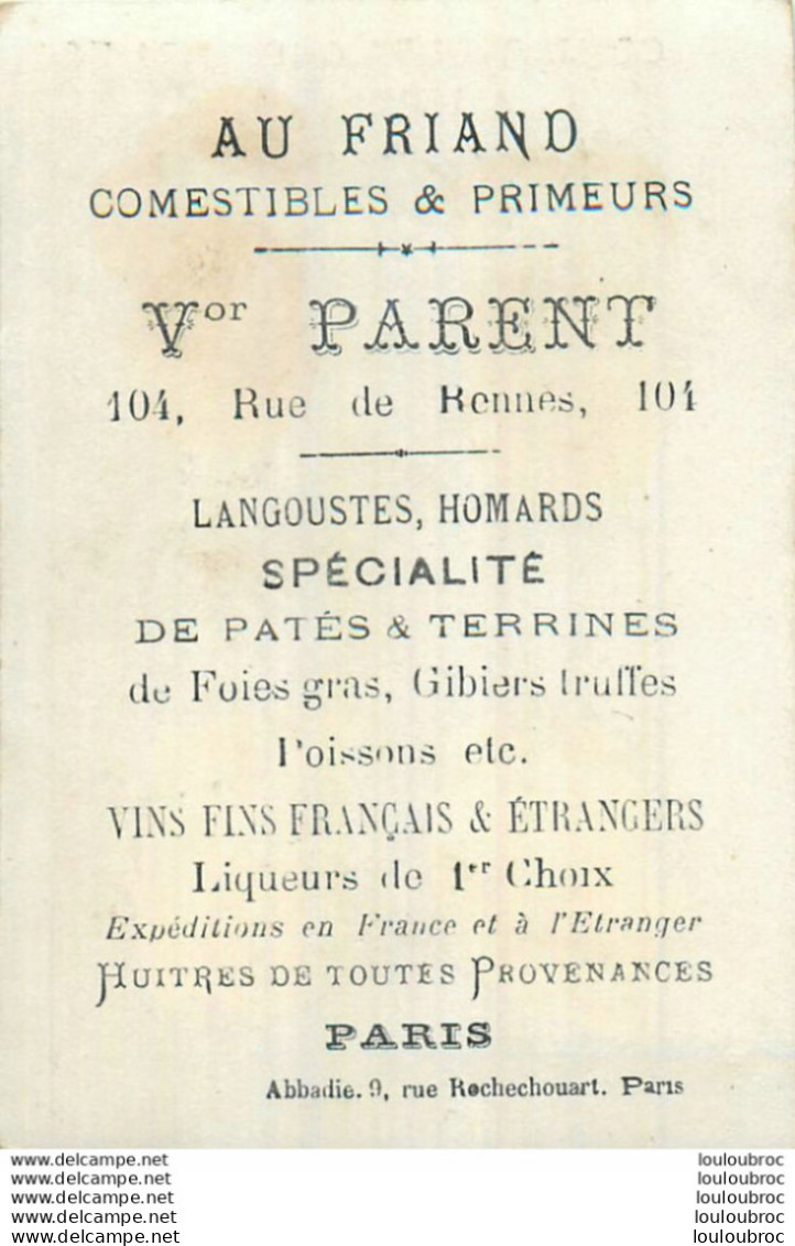 CHROMO AU FRIAND COMESTIBLES ET PRIMEURS  V. PARENT 104 RUE DE RENNES A PARIS  IMP ABBADIE - Other & Unclassified