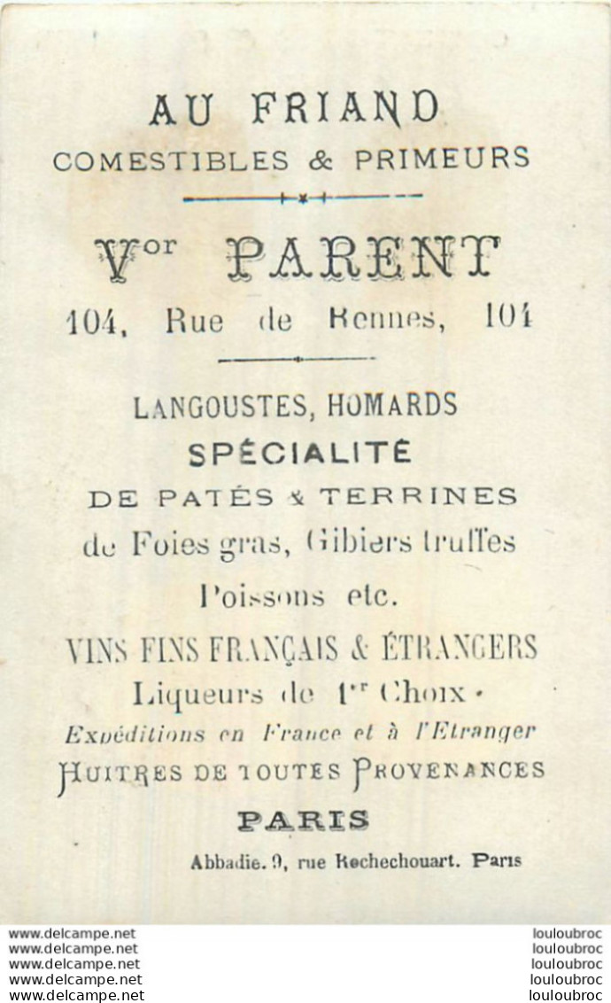 CHROMO AU FRIAND COMESTIBLES ET PRIMEURS  V. PARENT 104 RUE DE RENNES A PARIS  IMP ABBADIE - Autres & Non Classés