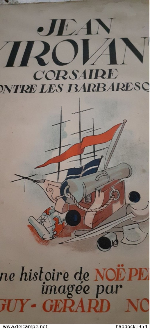JEAN VIROVANT Corsaire Contre Les Barbaresques NOE PERNY édition Barbe 1943 - Autres & Non Classés
