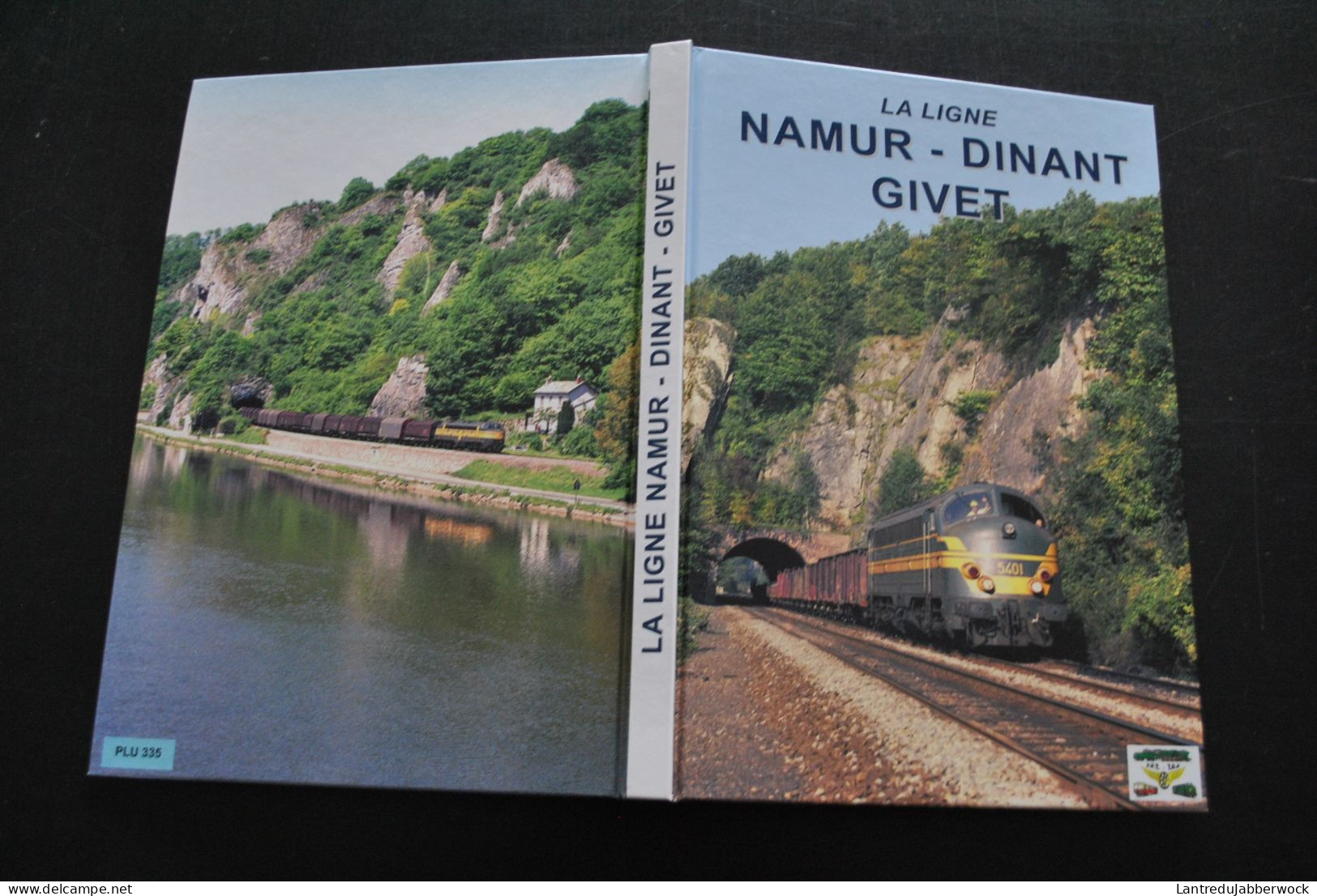 La Ligne Namur Dinant Givet 154 Dave Lustin Yvoir Houx Anhée Bouvignes Waulsort Freyr Neffe Heer Agimont Hastière Moniat - Railway & Tramway