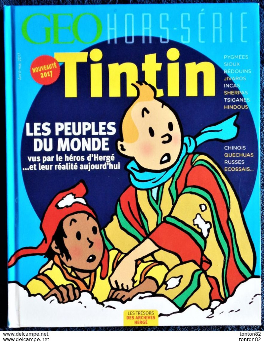 GÉO Hors Série - TINTIN - Les Peuples Du Monde Vus Par Les Héros D' Hergé -  ( 2015 ) . - Tintin