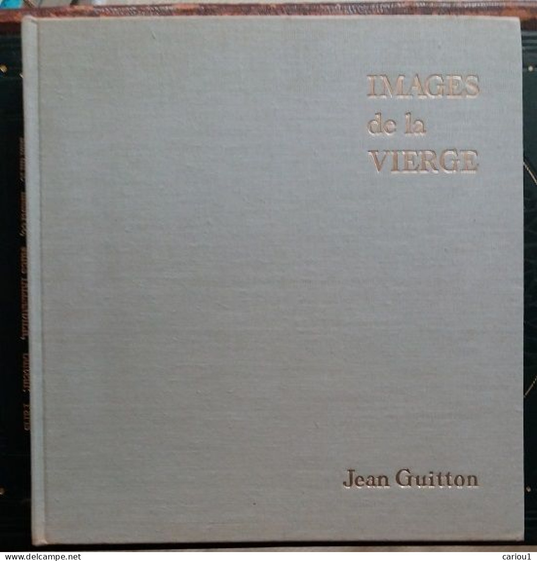 C1  Jean GUITTON - IMAGES DE LA VIERGE Relie ILLUSTRE 1963 - Religion