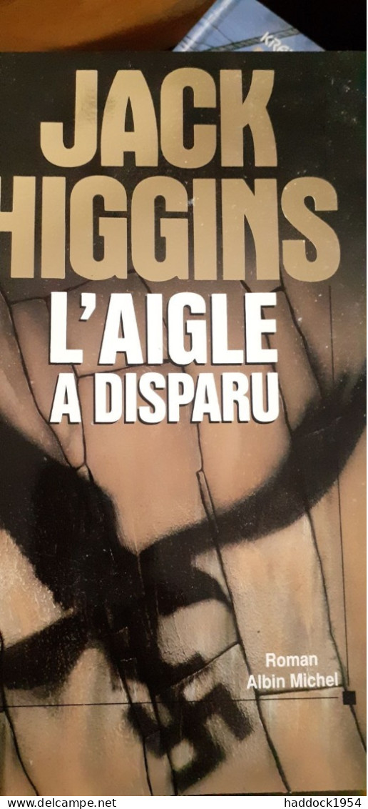L'aigle S'est Envolé - L'aigle A Disparu JACK HIGGINS Albin Michel 1992 - Andere & Zonder Classificatie