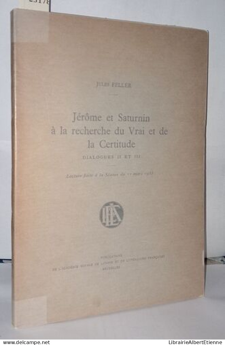 Jérôme Et Saturnin à La Recherche Du Vrai Et De La Certitude Dialogues II Et III - Non Classés