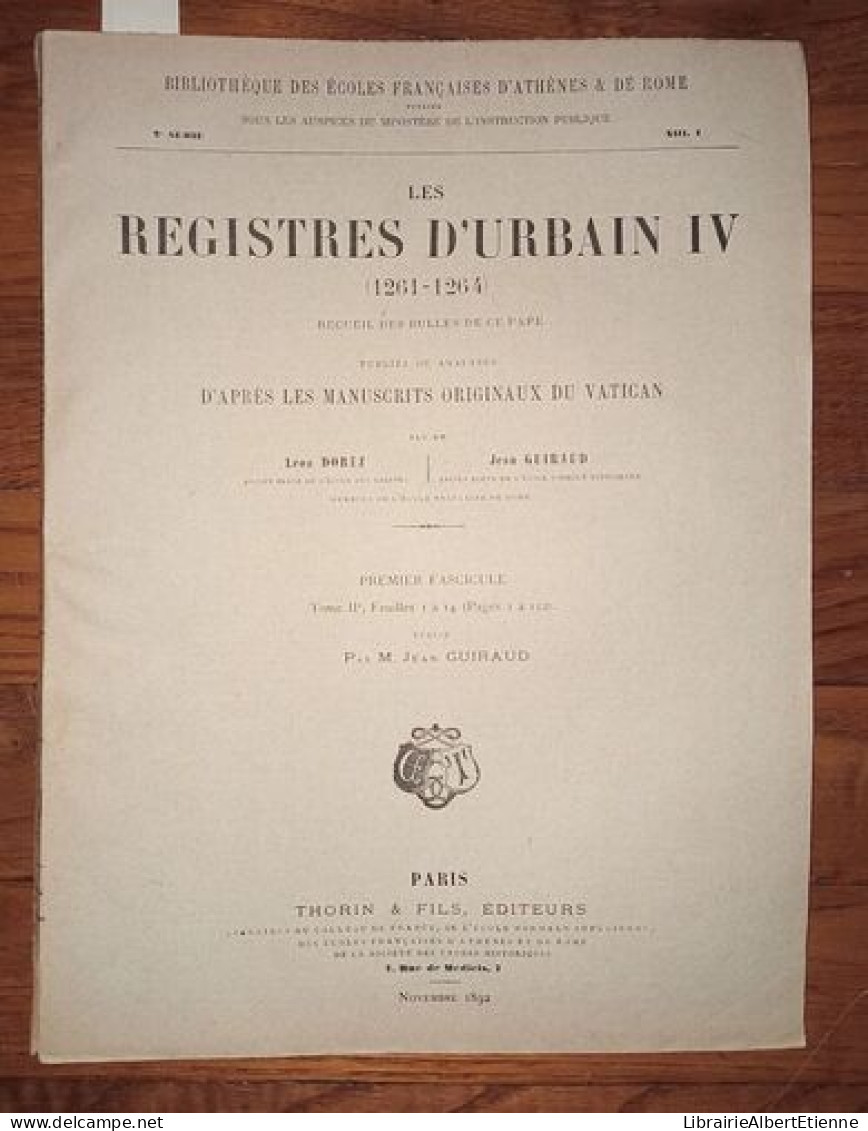 Les Registres D'Urbain IV (1261-1264) Recueil Des Bulles De Ce Pape Publiées Ou Analysées D'après Les Manuscrits Origina - Esotérisme