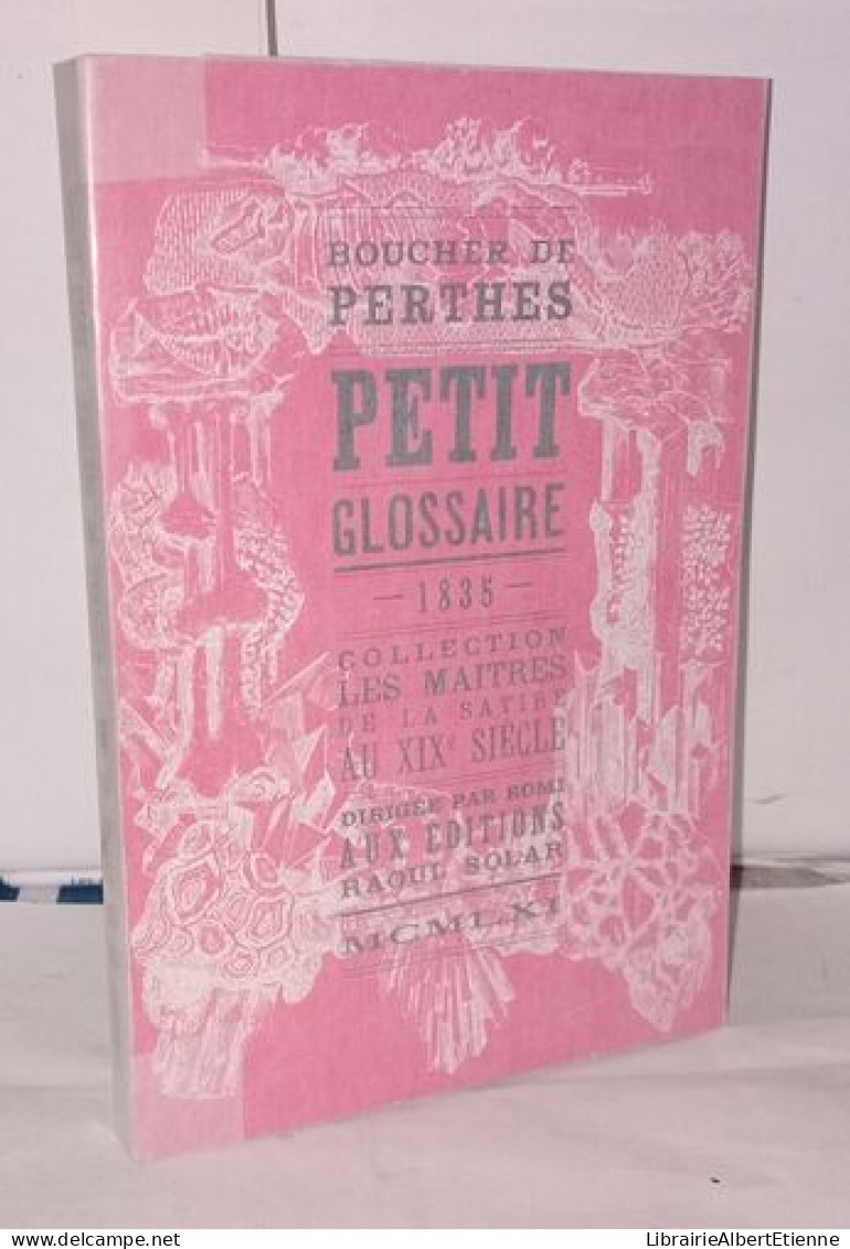 Petit Glossaire 1835 Collection Les Maitres De La Satire Au XIXe Siècle - Unclassified