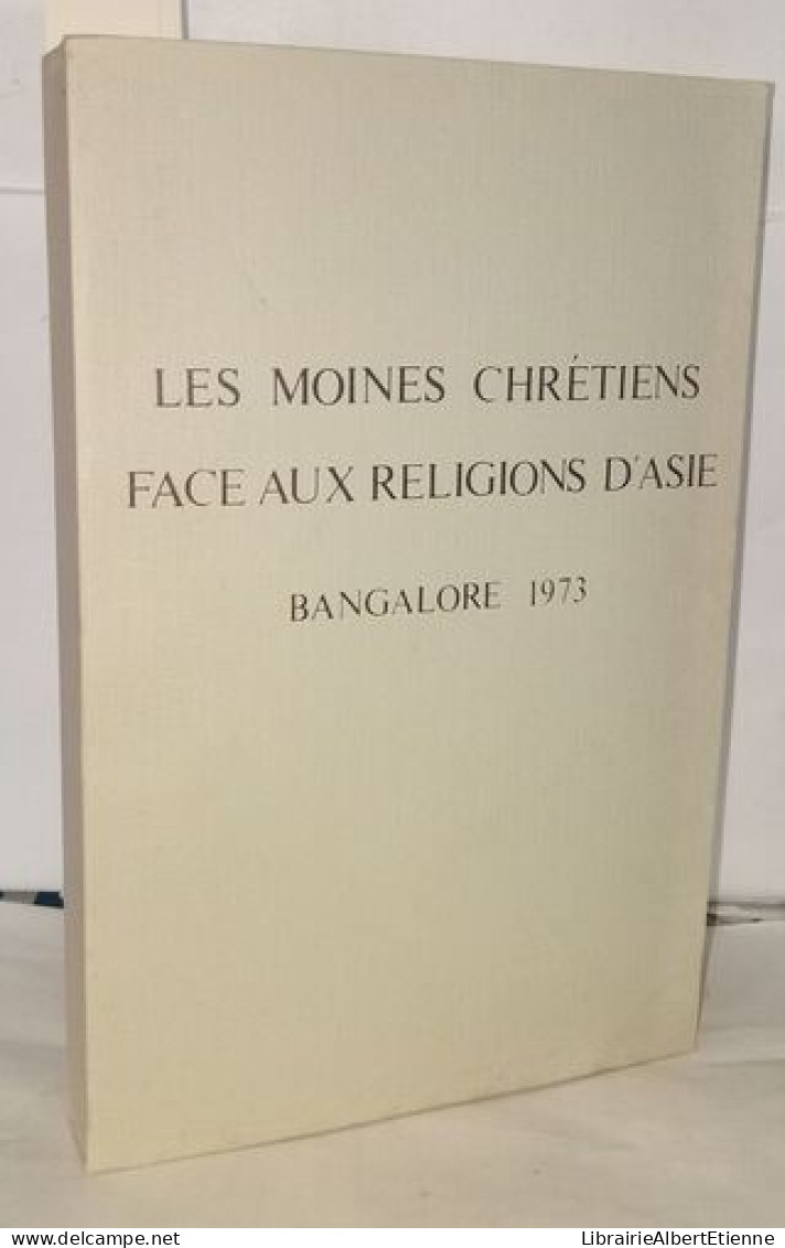 Les Moines Chrétiens Face Aux Religions D'Asie Bangalore 1973 - Unclassified