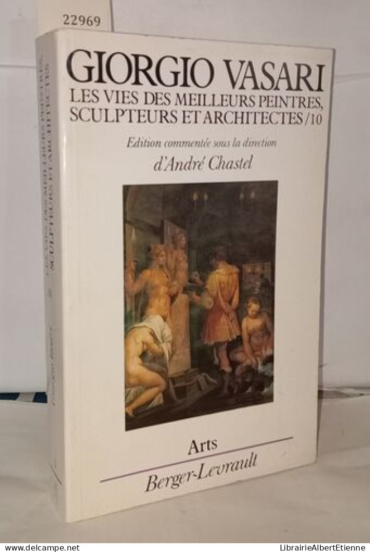 Les Vies Des Meilleurs Peintres Sculpteurs Et Architectes Tome 10: Le Xvie Siècle (fin) - Unclassified