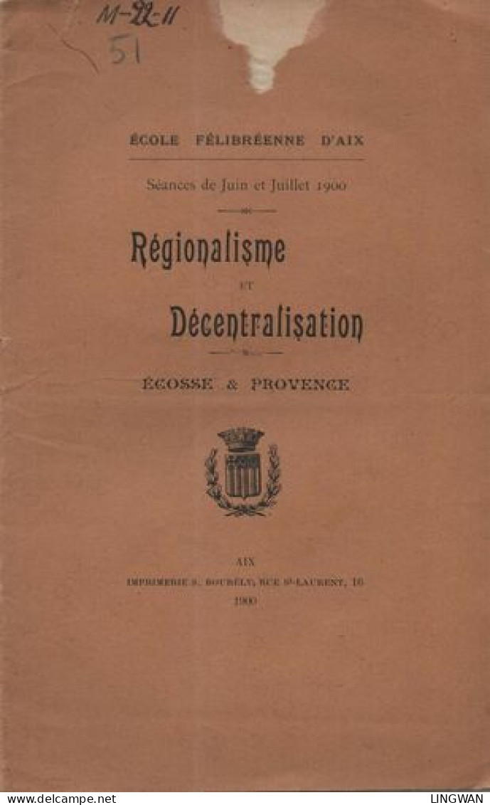 Ecole Félibréenne D'Aix. Régionalisme Et Décentralisation . ECOSSE & PROVENCE - Ohne Zuordnung