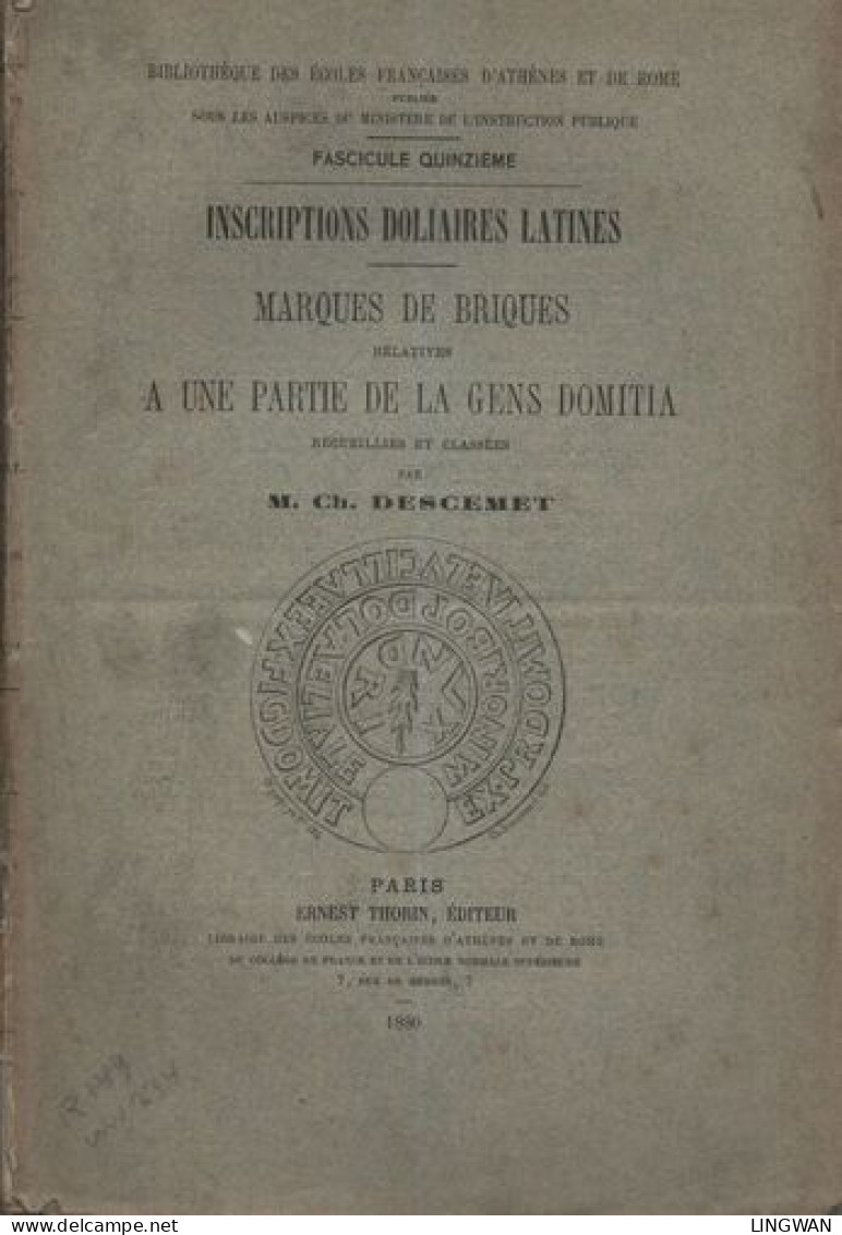 Inscriptions Doliaires Latines .Marques De Briques Relatives à Une Partie De La Gens Domitia Recueillies Et Classées - Ohne Zuordnung